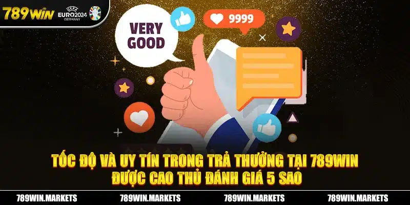 789WIN Markets Được Đánh Giá Cao