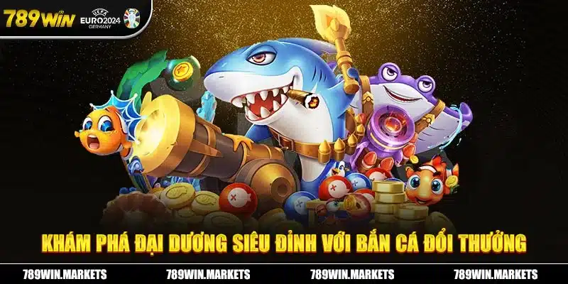 Bắn Cá 789WIN MK