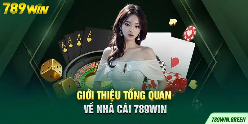 Giới Thiệu Nhà Cái 789WIN.Green