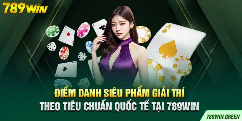 Siêu Phẩm Tại 789WIN Green