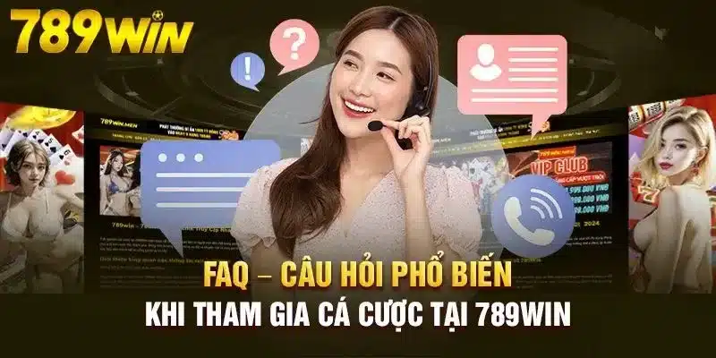 Trả Lời FAQ 789WInfamily