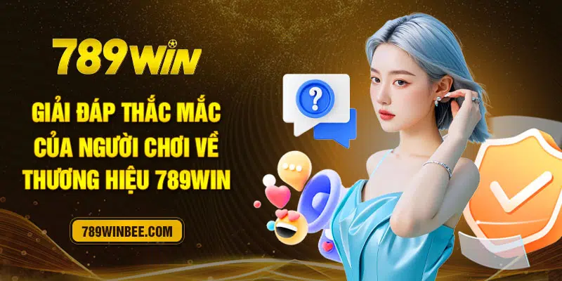 Giải đáp thắc mắc của người chơi về thương hiệu 789Winbee